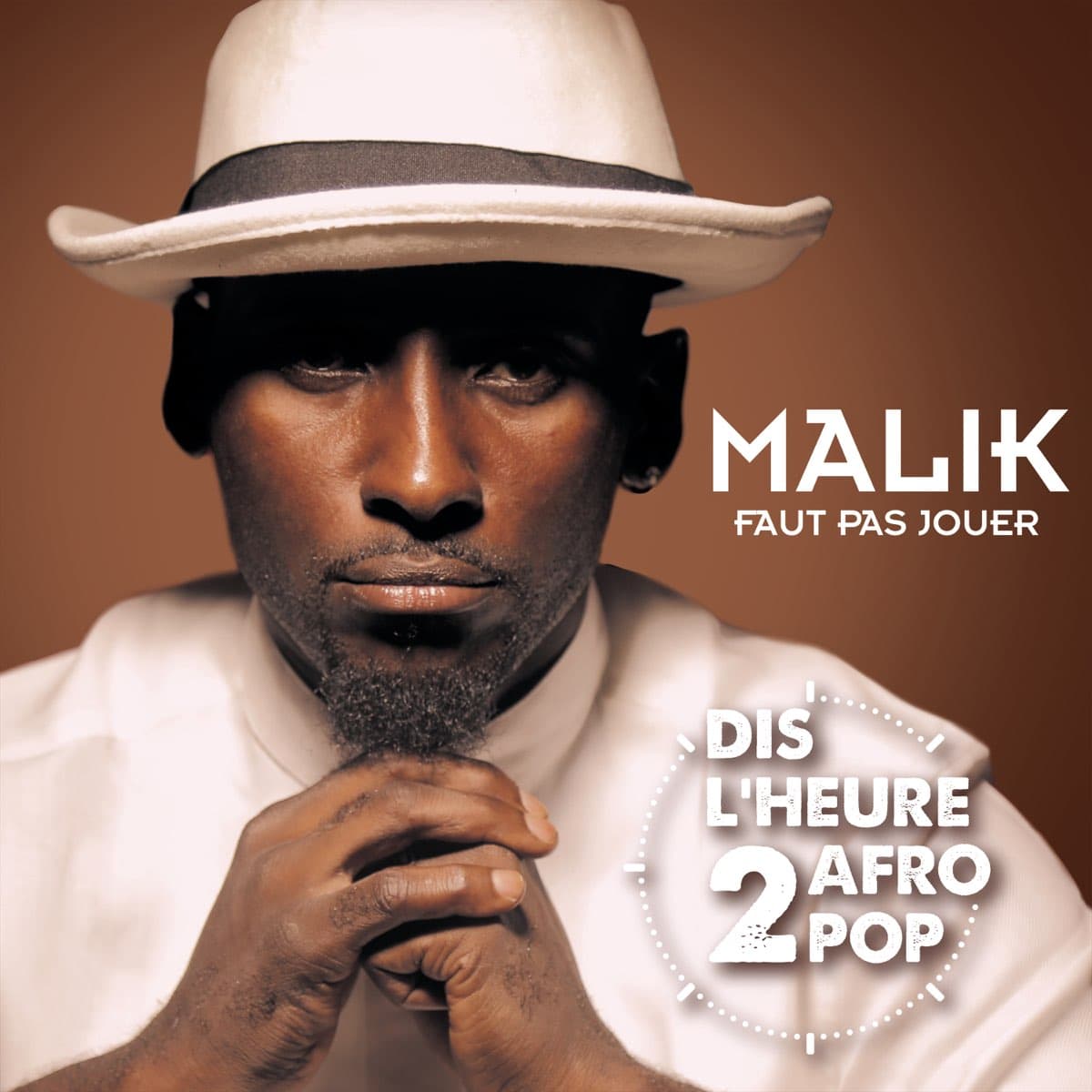 Malik - Faut pas jouer (Dis l'heure 2 Afro Pop)