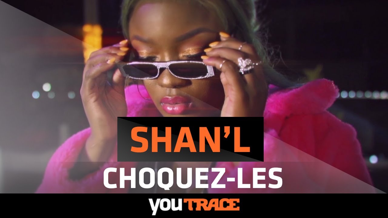 "Choquez-Les" le nouveau clip de Shan'L