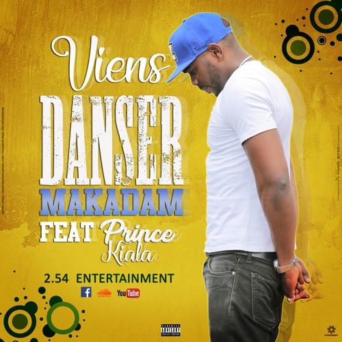 MAKADAM X PRINCE KIALA - VIENS DANSER