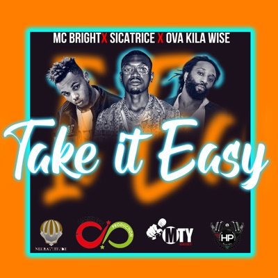 SICATRICE feat MC BRIGHT & OVA KILA WISE - Take It Easy ( Clip Officiel )