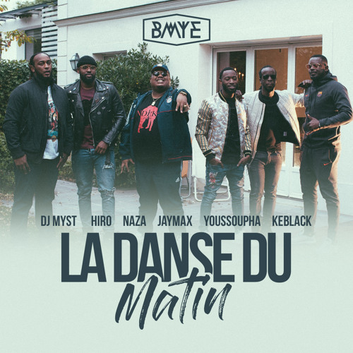 VIDÉO | BMYE - La Danse Du Matin Ft. Hiro, Naza, Jaymax, Youssoupha, KeBlack & Dj Myst